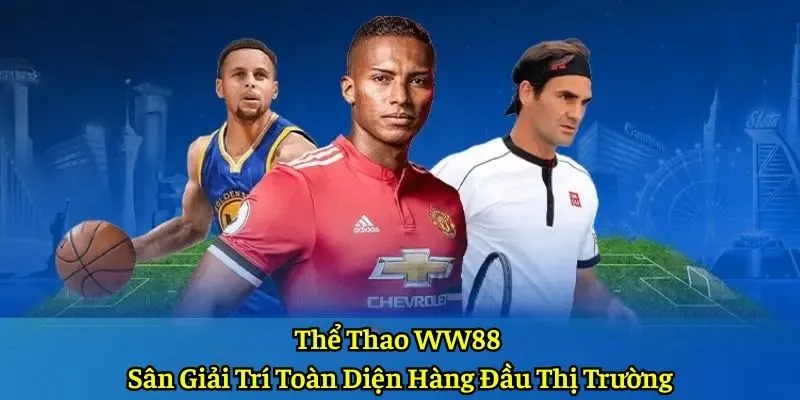 Thể Thao WW88 – Sân Giải Trí Toàn Diện Hàng Đầu Thị Trường